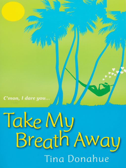Title details for Take My Breath Away by Tina Donahue - Available